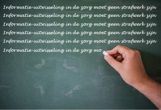 Informatie-uitwisseling in de zorg moet geen strafwerk zijn